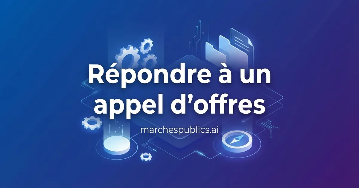 Guide complet : Comment repondre a un appel d'offres public en 2026